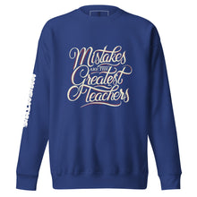Load image into Gallery viewer, Lessons from Mistakes" Premium Sweatshirt